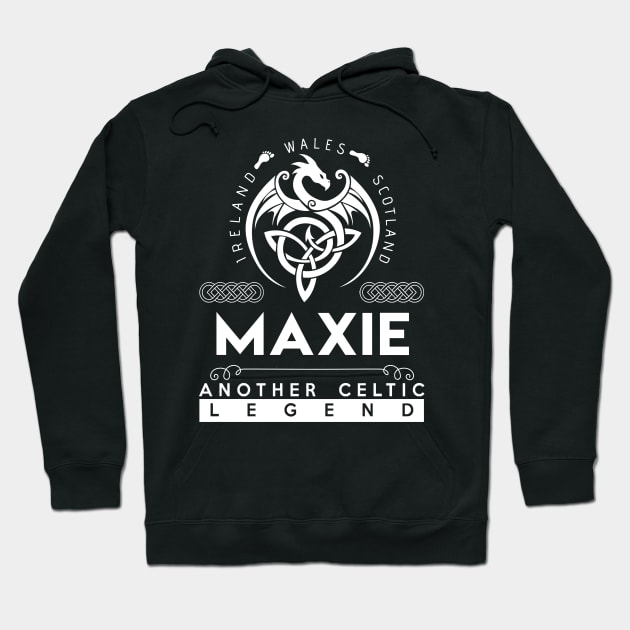 Maxie Name T Shirt - Another Celtic Legend Maxie Dragon Gift Item Hoodie by harpermargy8920